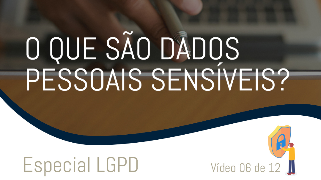 06 - O que são dados pessoais sensíveis?