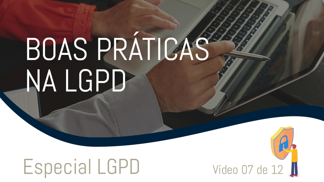 07 - Boas práticas na LGPD