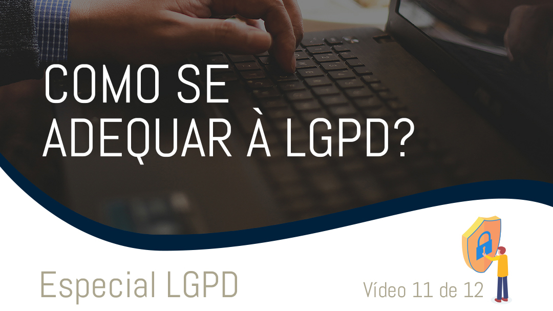 11 - Como se adequar à LGPD?